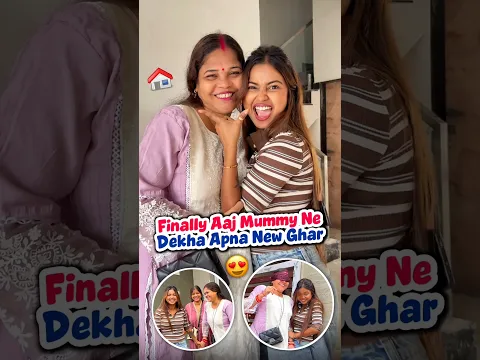 Finally Aaj Mummy Ne Dekha Apna New Ghar 😍 #shorts #newghar #minivlogs #sonadey
