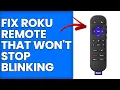 How To Fix Roku Remote That Won t Stop Blinking Easy Troubleshooting Guide To Solve The Issue