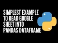 Simplest Way of Reading Google Sheets into a Pandas Dataframe Python
