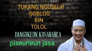 tukang nguseup goblog bin tolol lucu pisan abuya uci