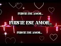 Download Lagu Fuiste ese amor/ #versos  #frases #dedicatorias  #youtube