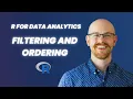 Filtering and Ordering Data in R R for Data Analytics Series