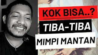 Download Kenapa Tiba-tiba Mantan Hadir Dalam Mimpi Kita. MP3