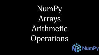 NumPy Array Arithmetic Operations Explained