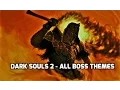 Lagu Dark Souls 2 - All Boss Themes