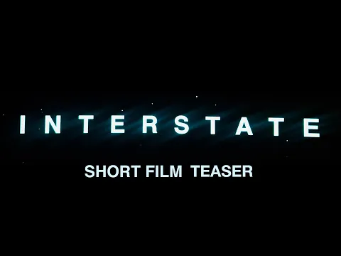 Interstate | Short Film Teaser