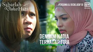 Download Dendam Nadia terhadap Fira | Sabarlah Duhai Hati Special Edition 3 | iQiyi Malaysia MP3