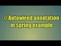 50 Autowired annotation in spring The Autowired Annotation