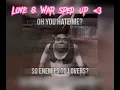 love \u0026 war - sped up ( reverb)