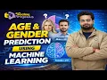 Age and Gender Prediction using Machine Learning Python Projects for Final Year Students
