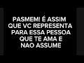 Download Lagu PASMEM! É ASSIM QUE VC REPRESENTA PARA ESSA PESSOA QUE TE AMA E NAO ASSUME