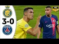 Al Nassr vs PSG 3-0 Highlights All Goals 2024 Ronaldo vs Mbappe