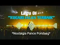 Download Lagu Lagu DJ KUCARI JALAN TERBAIK -- Nostalgia