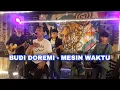 BUDI DOREMI - MESIN WAKTU COVER CHILLAX BAND FT. RAFI