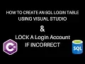 C How to setup a login SQL table within Visual Studio And lock account if Incorrect Login