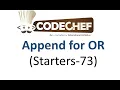 Append for OR codechef starters 73
