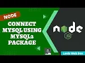37 Connect mysql server in the Express App using Mysql2 package and execute queries - NodeJS