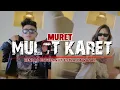 MURET ( MULUT KARET ) _ EYINA KAWATAK FT HENDRO ENGKENG TERBARU #2025 #viralsong