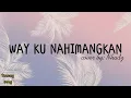 Download Lagu Way Ku Nahimangkan lyrics by Nhadz | Precious Lyrics | #Tausugsong #Tausug