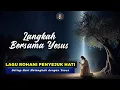 Download Lagu Langkah Bersama Yesus | Lagu Rohani Kristen yang Memberi Semangat dan Harapan