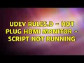 Ubuntu udev rules d - hot plug MI monitor