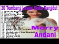 20 Full Album Pilihan Merry Andani   Dinding Pemisah Disco Dangdut   Lagu Nostalgia 90an Indonesia
