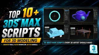 8 Amazing 3ds Max Scripts Every 3D Artist Should Know