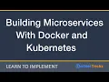 Building Microservices With Docker and Kubernetes