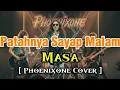 Lagu Patahnya Sayap Malam | Masa | Versi Terbaru Cover Phoenixone | Syahdu \u0026 Menyentuh