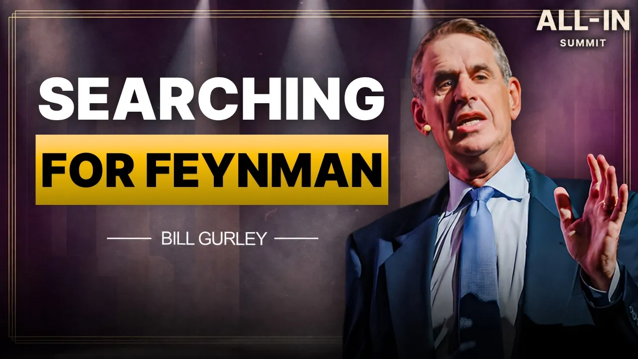 Bill Gurley: Searching for Feynman