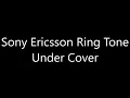 Sony Ericsson ringtone - Under Cover