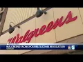 Walgreens facing possible license revocation