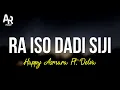 Download Lagu Raiso Dadi Siji - Happy Asmara Ft. Delva (LIRIK)