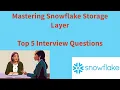 Snowflake Storage Layer frequently asked Interview Questions