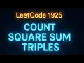 Leetcode 1925 Count Square Sum Triples