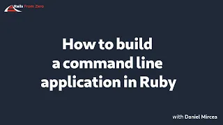 How to build a command line application in Ruby