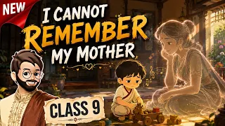 I cannot remember my mother Class 9 | Full (हिंदी में) Explained | i cannot remember my mother poem