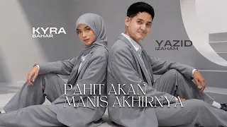 Kyra Bahar & Yazid Izaham - Pahit Akan Manis Akhirnya 2026 (Official Music Video)