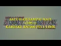 Download Lagu Karaoke Satu Hati Sampai Mati Coplo KN7000/Lirik