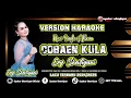 Download Lagu COBAEN KULA - VERSION KARAOKE - Ery Shevtiyani ( Officil Music Audio )