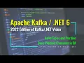 Apache Kafka - 2022 Edition NET 6 Consumer and Producer Docker containerized Kafka services