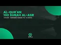 Lagu Surah 103 Al-Asr - Syaikh Abdurrahman As-Sudais - Holy Qur'an