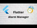 Flutter Android Alarm Manager Complete Demo All Problems Solved - With Source Code