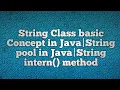 String Class basic Concept in Java String pool in Java String intern method