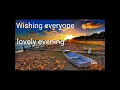 Good evening messages Wishing everyone a lovely evening