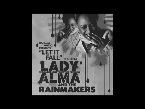 Download MP3 Lady Alma, The Rainmakers - Let It Fall (Main Mix / Low-Pitched Version)