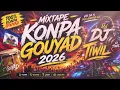 MIXTAPE KOMPA GOUYAD 2026 DJ TIWIL