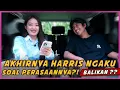 Download Lagu AKHIRNYA HARRIS NGAKU SOAL PERASAANNYA?! BALIKAN ?