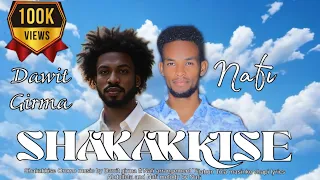 Dawit Girma Shakakkise Ft Nafi 2025 Official Video 