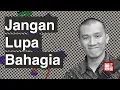 Download Lagu Jangan Lupa Bahagia